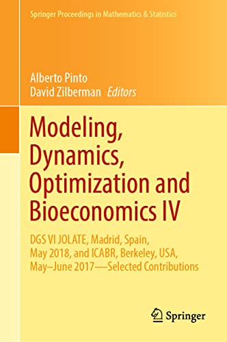 Stock image for Modeling, Dynamics, Optimization and Bioeconomics IV: DGS VI JOLATE, Madrid, Spain, May 2018, and ICABR, Berkeley, USA, May?June 2017?Selected . Proceedings in Mathematics & Statistics, 365) [Hardcover] Pinto, Alberto and Zilberman, David for sale by Brook Bookstore