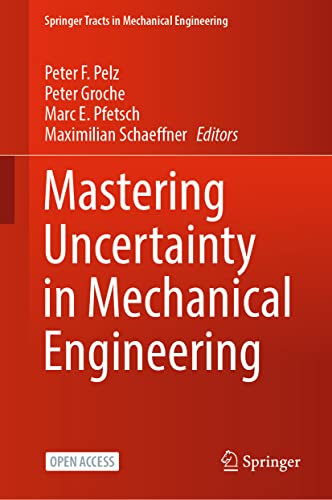 9783030783532: Mastering Uncertainty in Mechanical Engineering (Springer Tracts in Mechanical Engineering)