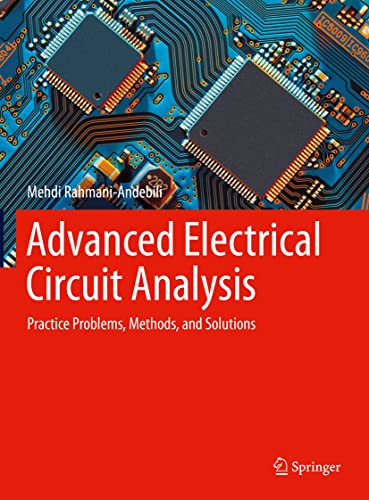 Stock image for Advanced Electrical Circuit Analysis: Practice Problems, Methods, and Solutions for sale by Basi6 International