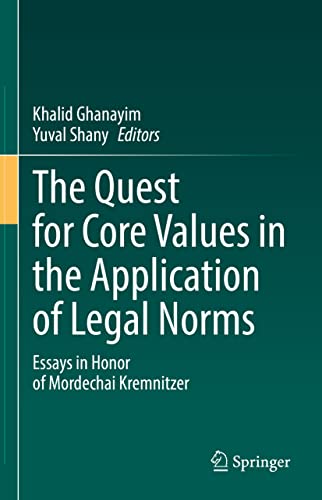 Beispielbild fr The Quest for Core Values in the Application of Legal Norms. Essays in Honor of Mordechai Kremnitzer. zum Verkauf von Gast & Hoyer GmbH