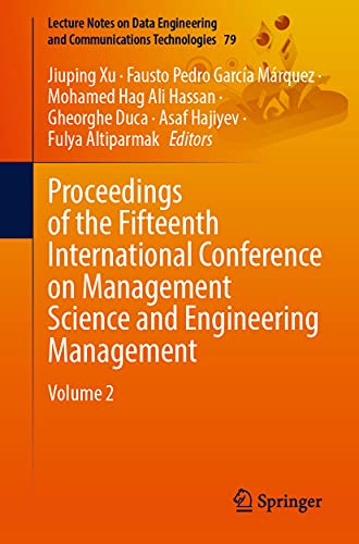 Stock image for Proceedings of the Fifteenth International Conference on Management Science and Engineering Management: Volume 2: 79 (Lecture Notes on Data Engineering and Communications Technologies) for sale by Homeless Books