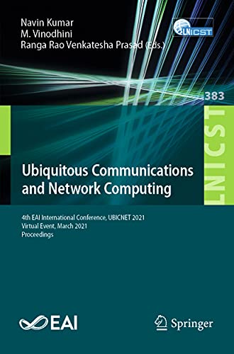 9783030792756: Ubiquitous Communications and Network Computing: 4th EAI International Conference, UBICNET 2021, Virtual Event, March 2021, Proceedings (Lecture Notes ... and Telecommunications Engineering)