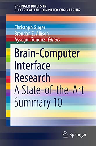 Stock image for Brain-Computer Interface Research: A State-of-the-Art Summary 10 (SpringerBriefs in Electrical and Computer Engineering) for sale by GF Books, Inc.