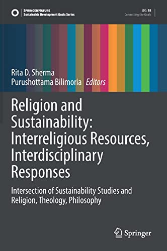 Stock image for Religion and Sustainability: Interreligious Resources, Interdisciplinary Responses: Intersection of Sustainability Studies and Religion, Theology, Philosophy (Sustainable Development Goals Series) for sale by HPB-Red