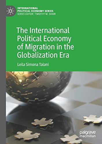 Imagen de archivo de The International Political Economy of Migration in the Globalization Era a la venta por Chiron Media