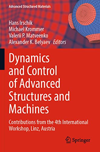 Stock image for Dynamics and Control of Advanced Structures and Machines : Contributions from the 4th International Workshop, Linz, Austria for sale by Buchpark