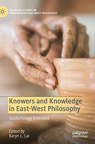 9783030793487: Knowers and Knowledge in East-West Philosophy: Epistemology Extended (Palgrave Studies in Comparative East-West Philosophy)