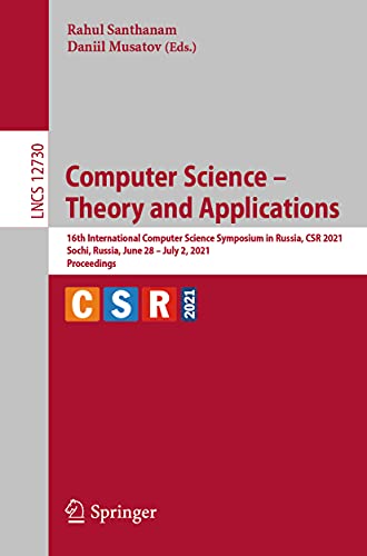 Computer Science ¿ Theory and Applications : 16th International Computer Science Symposium in Russia, CSR 2021, Sochi, Russia, June 28¿July 2, 2021, Proceedings - Daniil Musatov