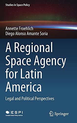 Beispielbild fr A Regional Space Agency for Latin America : Legal and Political Perspectives zum Verkauf von Blackwell's