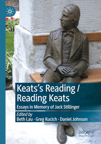 9783030795320: Keats’s Reading / Reading Keats: Essays in Memory of Jack Stillinger