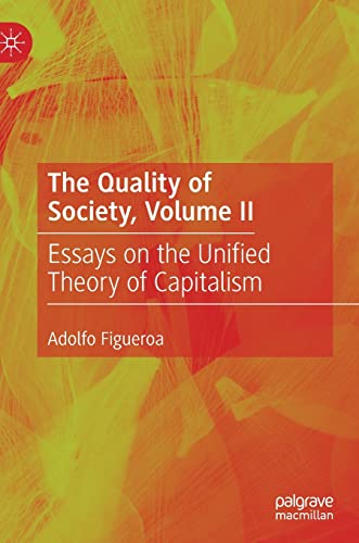 Beispielbild fr The Quality of Society, Volume II : Essays on the Unified Theory of Capitalism zum Verkauf von Blackwell's