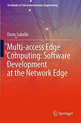Immagine dell'editore per Multi-access Edge Computing: Software Development at the Network Edge (Textbooks in Telecommunication Engineering) venduto da Ria Christie Collections