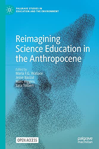 Stock image for Reimagining Science Education in the Anthropocene for sale by Blackwell's