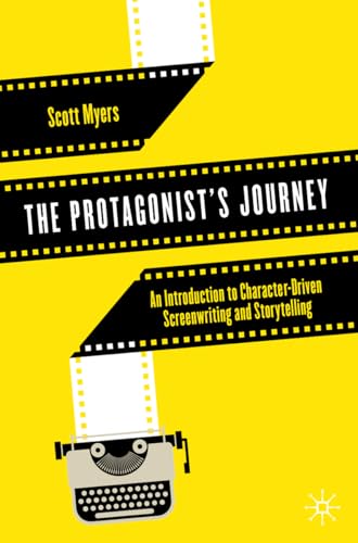 Beispielbild fr The Protagonist's Journey : An Introduction to Character-Driven Screenwriting and Storytelling zum Verkauf von Blackwell's