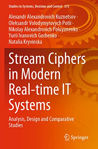 9783030797720: Stream Ciphers in Modern Real-time IT Systems: Analysis, Design and Comparative Studies (Studies in Systems, Decision and Control, 375)