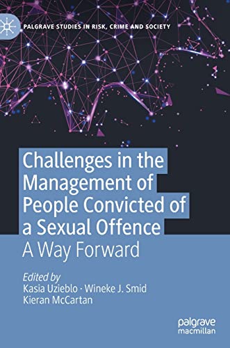 9783030802110: Challenges in the Management of People Convicted of a Sexual Offence: A Way Forward (Palgrave Studies in Risk, Crime and Society)