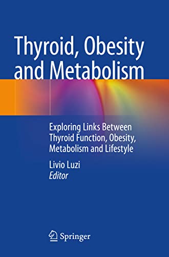 9783030802691: Thyroid, Obesity and Metabolism: Exploring Links Between Thyroid Function, Obesity, Metabolism and Lifestyle