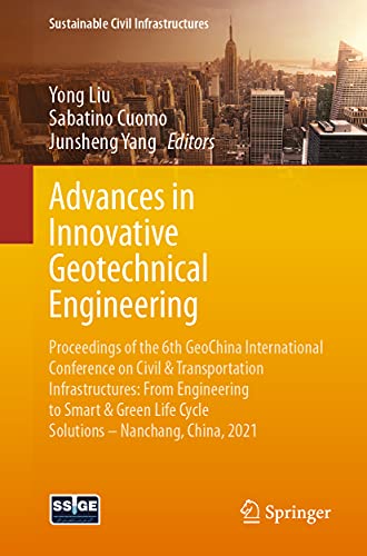 9783030803155: Advances in Innovative Geotechnical Engineering: Proceedings of the 6th GeoChina International Conference on Civil & Transportation Infrastructures: ... Life Cycle Solutions -- Nanchang, China, 2021