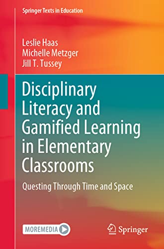 Beispielbild fr Disciplinary Literacy and Gamified Learning in Elementary Classrooms: Questing Through Time and Space (Springer Texts in Education) zum Verkauf von Big River Books