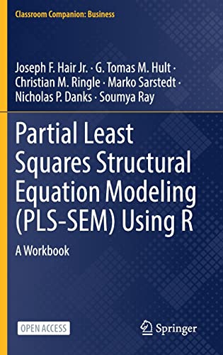 9783030805180: Partial Least Squares Structural Equation Modeling (PLS-SEM) Using R: A Workbook (Classroom Companion: Business)