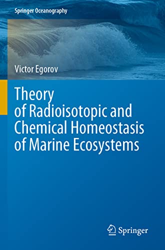 Imagen de archivo de Theory of Radioisotopic and Chemical Homeostasis of Marine Ecosystems (Springer Oceanography) a la venta por WorldofBooks