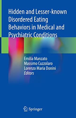 Beispielbild fr Hidden and Lesser-known Disordered Eating Behaviors in Medical and Psychiatric Conditions zum Verkauf von Studibuch