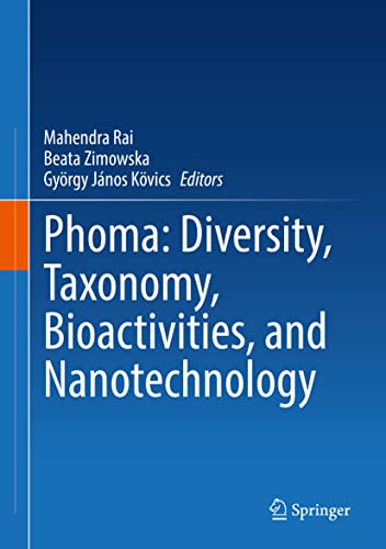 Stock image for Phoma: Diversity, Taxonomy, Bioactivities, and Nanotechnology: The genus Phoma for sale by Lucky's Textbooks