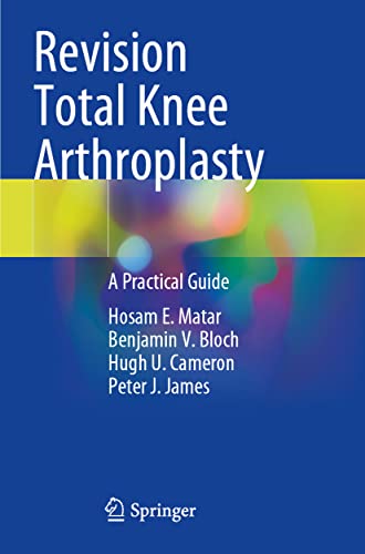 Stock image for Revision Total Knee Arthroplasty : A Practical Guide for sale by Ria Christie Collections