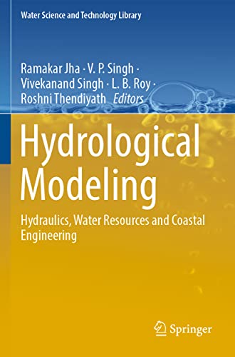 Stock image for Hydrological Modeling : Hydraulics; Water Resources and Coastal Engineering for sale by Ria Christie Collections