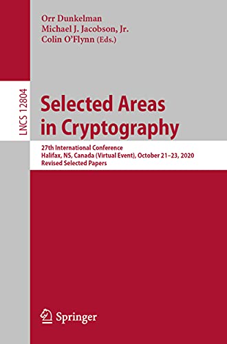 Immagine dell'editore per Selected Areas in Cryptography: 27th International Conference, Halifax, Ns, Canada Virtual Event, October 21-23, 2020, Revised Selected Papers venduto da Revaluation Books