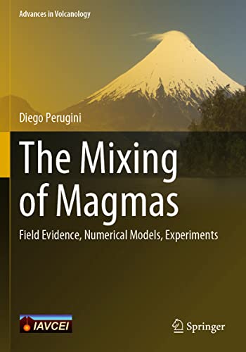 Beispielbild fr The Mixing of Magmas: Field Evidence, Numerical Models, Experiments (Advances in Volcanology) zum Verkauf von Ria Christie Collections