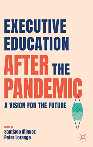 Imagen de archivo de Executive Education After the Pandemic: A Vision for the Future a la venta por Revaluation Books