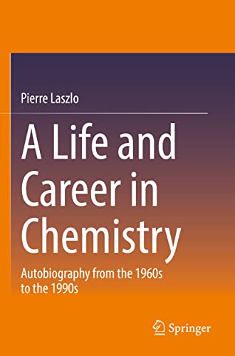 Imagen de archivo de A Life and Career in Chemistry : Autobiography from the 1960s to the 1990s a la venta por Blackwell's