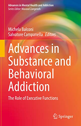 Stock image for Advances in Substance and Behavioral Addiction. The Role of Executive Functions. for sale by Gast & Hoyer GmbH