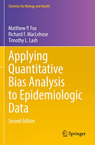 Beispielbild fr Applying Quantitative Bias Analysis to Epidemiologic Data (Statistics for Biology and Health) zum Verkauf von Monster Bookshop