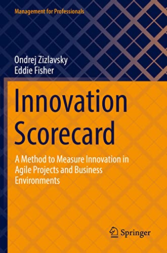 Beispielbild fr Innovation Scorecard : A Method to Measure Innovation in Agile Projects and Business Environments zum Verkauf von Buchpark