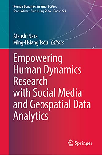 9783030830090: Empowering Human Dynamics Research with Social Media and Geospatial Data Analytics (Human Dynamics in Smart Cities)