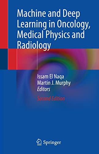 9783030830465: Machine and Deep Learning in Oncology, Medical Physics and Radiology