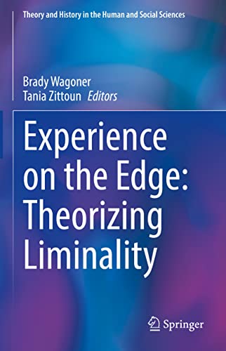 Imagen de archivo de Experience on the Edge: Theorizing Liminality (Theory and History in the Human and Social Sciences) a la venta por GF Books, Inc.