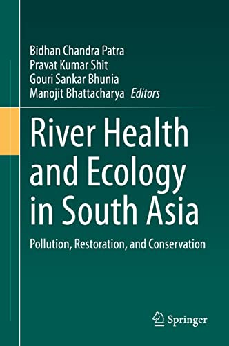 Stock image for River Health and Ecology in South Asia: Pollution, Restoration, and Conservation for sale by Lucky's Textbooks