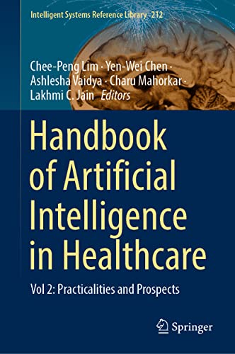 9783030836191: Handbook of Artificial Intelligence in Healthcare: Vol 2: Practicalities and Prospects: 212 (Intelligent Systems Reference Library, 212)