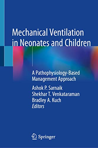 9783030837372: Mechanical Ventilation in Neonates and Children: A Pathophysiology-Based Management Approach