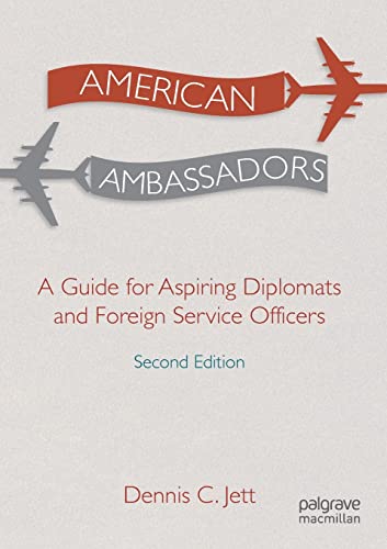 Beispielbild fr American Ambassadors: A Guide for Aspiring Diplomats and Foreign Service Officers zum Verkauf von Monster Bookshop