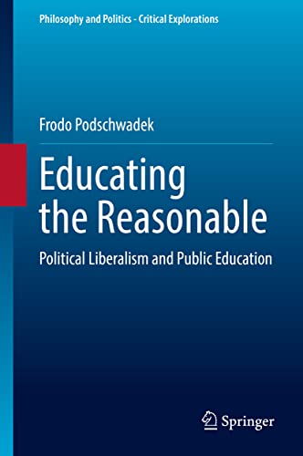 Beispielbild fr Educating the Reasonable. Political Liberalism and Public Education. zum Verkauf von Universittsbuchhandlung Herta Hold GmbH
