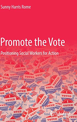 Imagen de archivo de Promote the Vote: Positioning Social Workers for Action a la venta por SecondSale