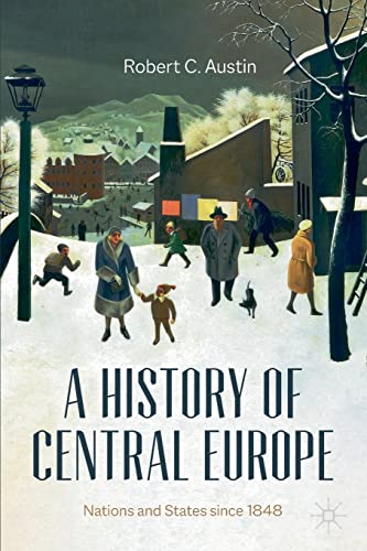 9783030845421: A History of Central Europe: Nations and States Since 1848