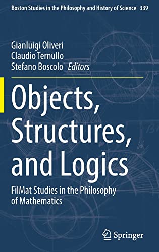 Beispielbild fr Objects; Structures; and Logics : FilMat Studies in the Philosophy of Mathematics zum Verkauf von Ria Christie Collections