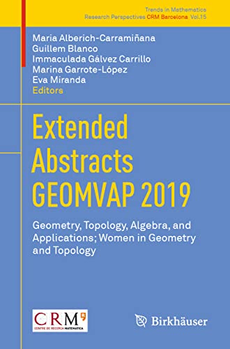 Immagine dell'editore per Extended Abstracts GEOMVAP 2019. Geometry, Topology, Algebra, and Applications; Women in Geometry and Topology. venduto da Universittsbuchhandlung Herta Hold GmbH