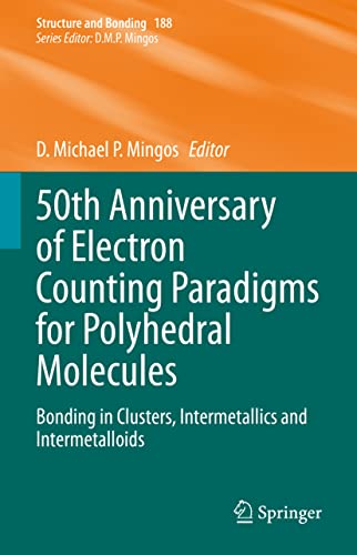 Stock image for 50th anniversary of electron counting paradigms for polyhedral molecules. bonding in clusters, intermetallics and intermetalloids. for sale by Antiquariat im Hufelandhaus GmbH  vormals Lange & Springer