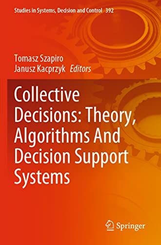 9783030849993: Collective Decisions: Theory, Algorithms And Decision Support Systems (Studies in Systems, Decision and Control)